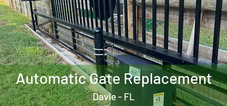  Automatic Gate Replacement Davie - FL
