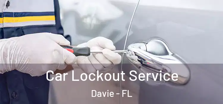 Car Lockout Service Davie - FL