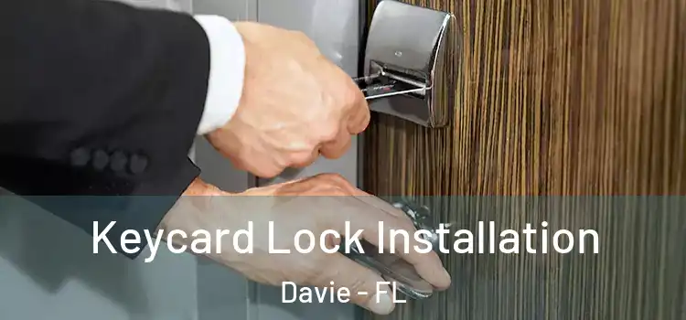 Keycard Lock Installation Davie - FL