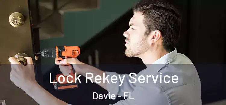  Lock Rekey Service Davie - FL