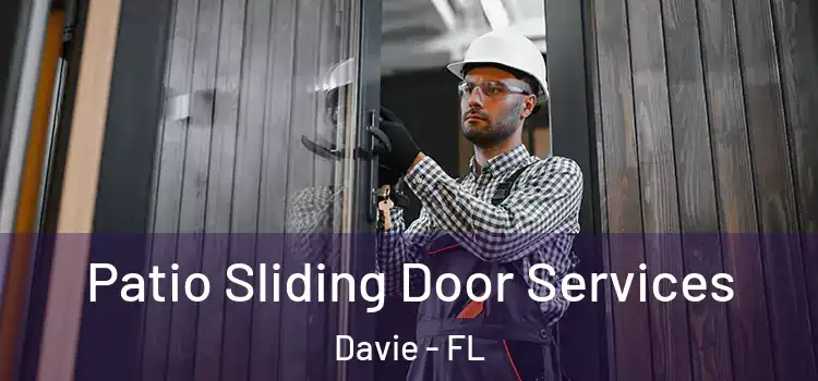 Patio Sliding Door Services Davie - FL